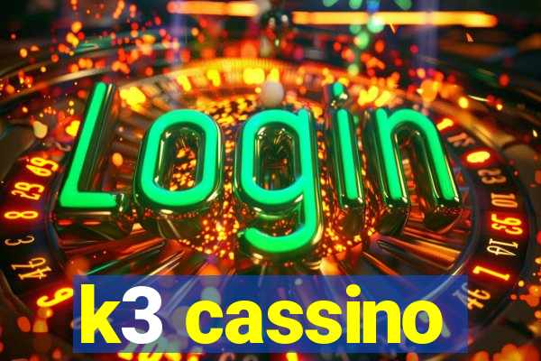 k3 cassino